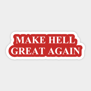 Make Hell Great Again Sticker